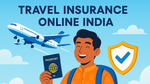 Buy Overseas Travel Insurance Online in India Guide and Tips